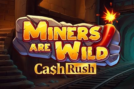 Miners are Wild